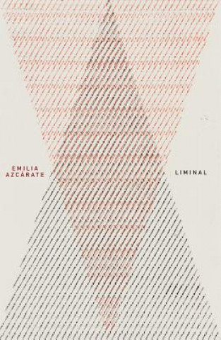 Knjiga Emilia Azcarate: Liminal Cecilia Fajardo-Hill
