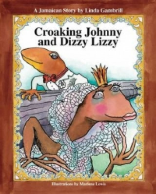 Könyv Croaking Johnny And Dizzy Lizzy Linda Gambrill