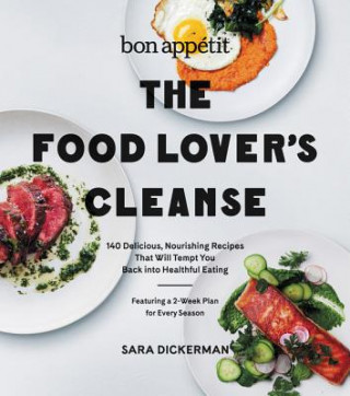 Kniha Bon Appetit: The Food Lover's Cleanse Sara Dickerman