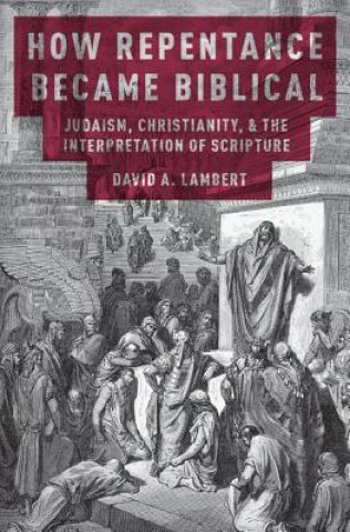 Kniha How Repentance Became Biblical David Lambert