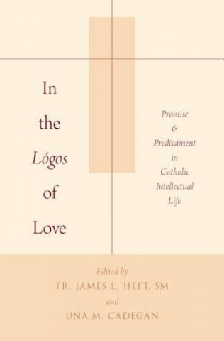 Kniha In the Logos of Love Fr James Heft