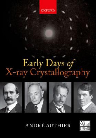 Könyv Early Days of X-ray Crystallography Andre Authier