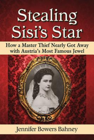 Książka Stealing Sisi's Star Jennifer Bowers Bahney