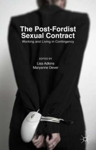 Könyv Post-Fordist Sexual Contract Lisa Adkins