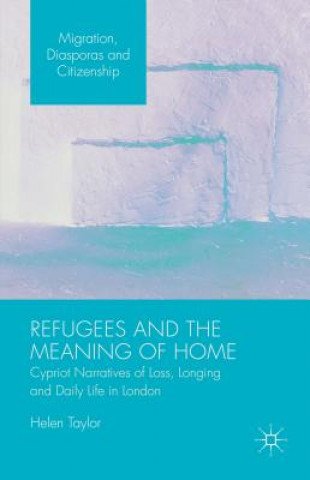 Kniha Refugees and the Meaning of Home Helen Taylor