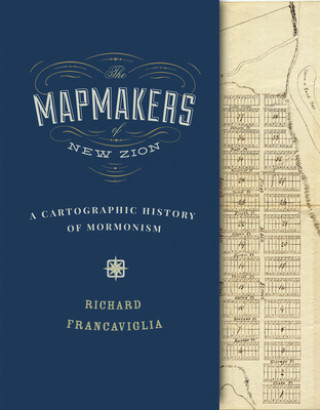 Carte Mapmakers of New Zion Richard Francaviglia