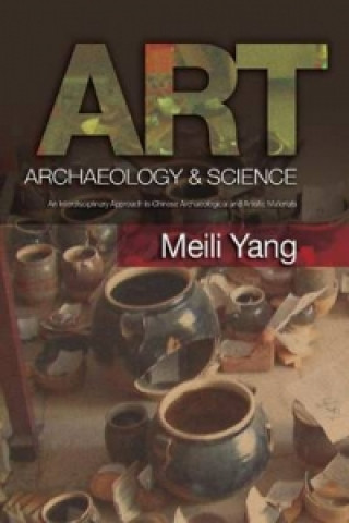 Kniha Art, Archaeology & Science Meili Yang