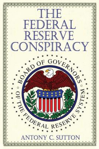 Kniha Federal Reserve Conspiracy Antony C Sutton