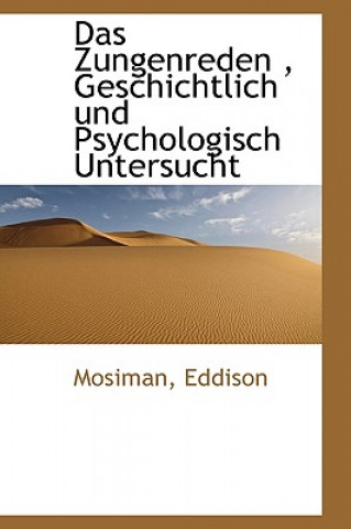 Kniha Zungenreden, Geschichtlich Und Psychologisch Untersucht Mosiman Eddison