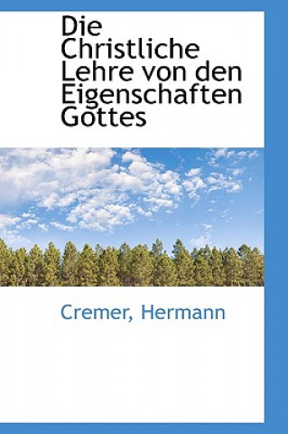 Książka Christliche Lehre Von Den Eigenschaften Gottes Cremer Hermann