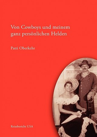 Könyv Von Cowboys und meinem ganz persoenlichen Helden Patti Oberkehr