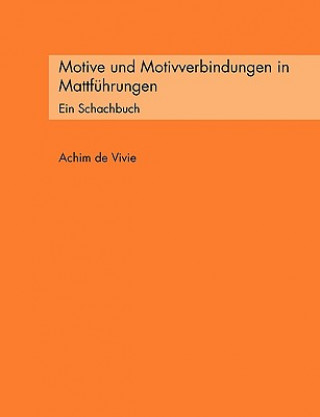 Knjiga Motive und Motivverbindungen in Mattfuhrungen Achim De Vivie