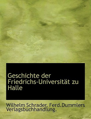 Carte Geschichte Der Friedrichs-Universitat Zu Halle Wilhelm Schrader