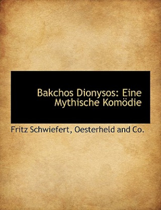 Libro Bakchos Dionysos Fritz Schwiefert