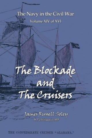 Kniha Blockade and the Cruisers James Russell Soley