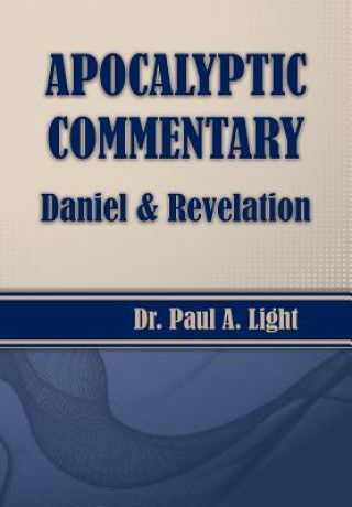 Książka Apocalyptic Commentary, Daniel & Revelation Paul a Light