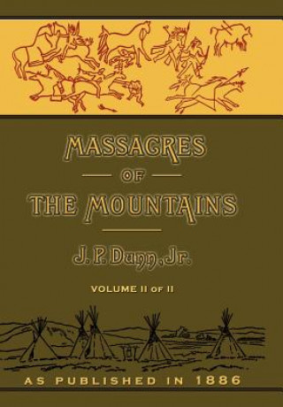 Könyv Massacres of the Mountains J P Dunn