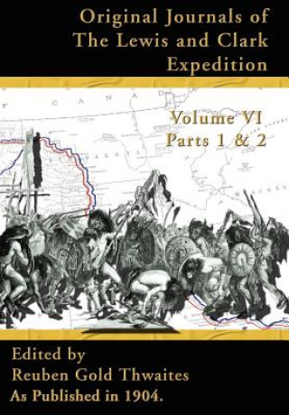 Carte Original Journals of the Lewis and Clark Expedition Vol 6 Reuben Gold Thwaites