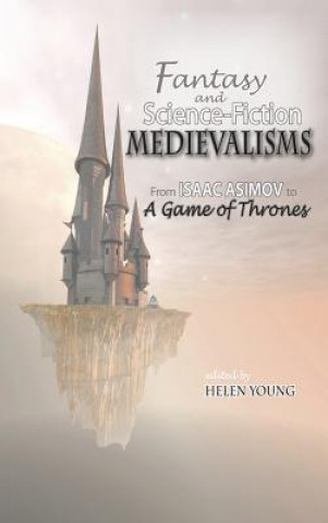 Kniha Fantasy and Science-Fiction Medievalisms Helen Victoria Young