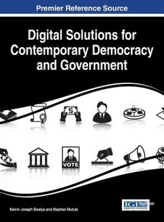 Kniha Digital Solutions for Contemporary Democracy and Government Kelvin Joseph Bwalya