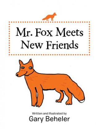 Kniha Mr. Fox Meets New Friends Gary Beheler