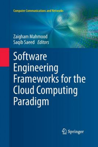 Carte Software Engineering Frameworks for the Cloud Computing Paradigm Zaigham Mahmood