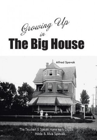 Carte Growing Up in The Big House Alfred Spevak