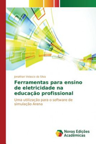 Book Ferramentas para ensino de eletricidade na educacao profissional Velasco Da Silva Jonathan