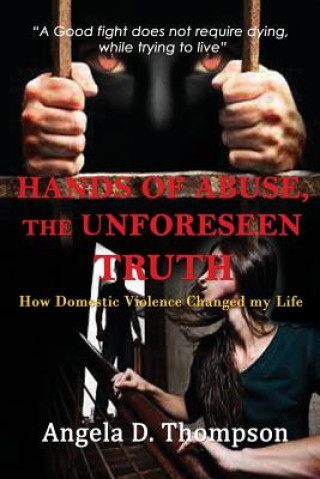 Книга Hands of Abuse - The Unforeseen Truth Angela D Thompson