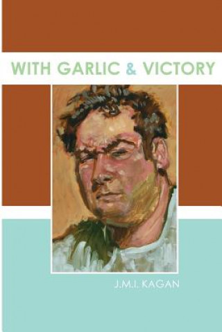 Könyv With Garlic and Victory Josh Kagan