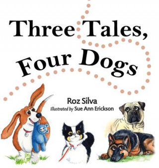 Könyv Three Tales, Four Dogs Roz Silva