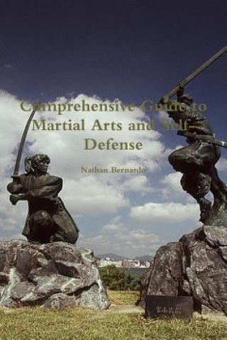 Kniha Comprehensive Guide to Martial Arts and Self-Defense Nathan Bernardo