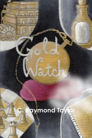 Book Gold Watch C. Raymond Taylor