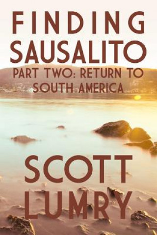 Könyv Finding Sausalito: Part Two Scott Lumry