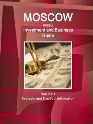 Carte Moscow Investment and Business Guide Volume 1 Strategic and Practical Information Inc IBP