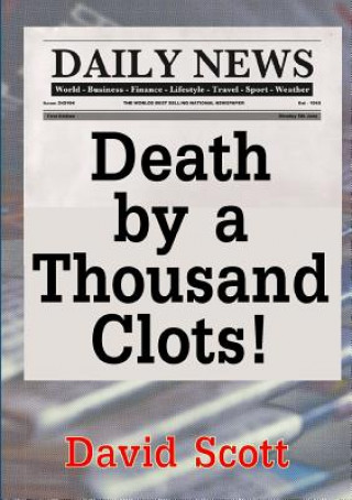 Carte Death by a Thousand Clots! David Scott