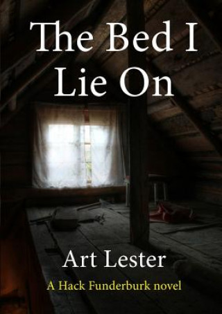 Kniha Bed I Lie on: A Novel Art Lester