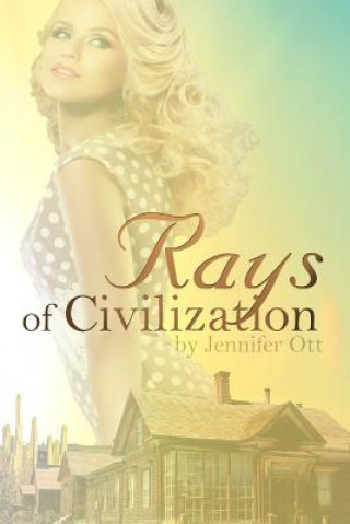 Kniha Rays of Civilization Jennifer Ott