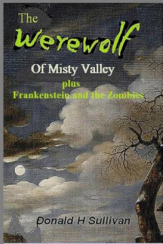 Carte Werewolf of Misty Valley: Plus Frankenstein and the Zombies Donald Sullivan