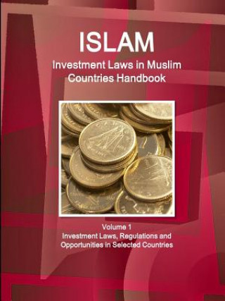 Książka Investment Laws in Muslim Countries Handbook Volume 1 Investment Laws, Regulations and Opportunities in Selected Countries Inc Ibp