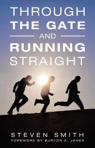 Könyv Through the Gate and Running Straight Steven Smith