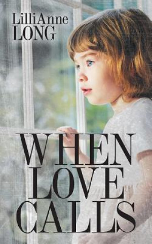 Книга When Love Calls Lillianne Long