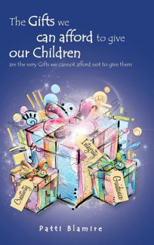 Книга Gifts we can afford to give our Children Patti Blamire