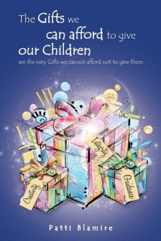 Livre Gifts we can afford to give our Children Patti Blamire