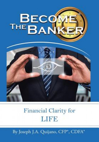 Книга Become the Banker Joseph J a Quijano Cfp(r) Cdfa(r)