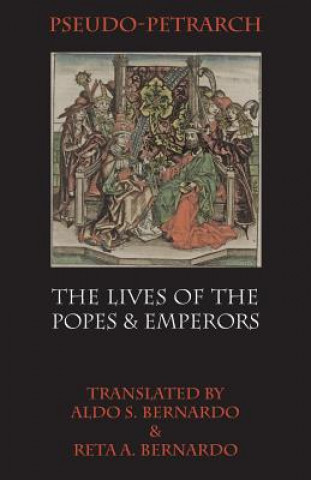 Könyv Lives of the Popes and Emperors Pseudo- Petrarch