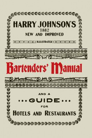 Könyv Harry Johnson's New and Improved Illustrated Bartenders' Manual Harry Johnson