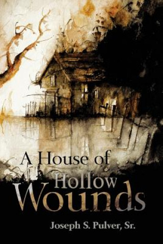 Kniha House of Hollow Wounds Joseph S Pulver