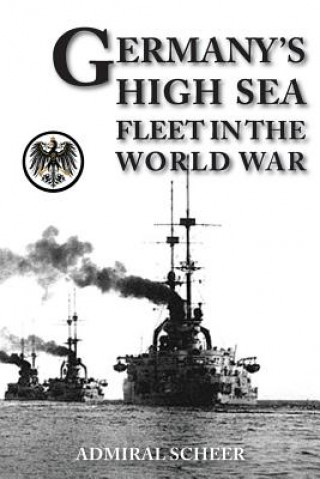 Carte Germany's High Seas Fleet in the World War Admiral Reinhard Scheer