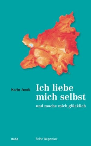 Libro Ich liebe mich selbst und mache mich glucklich Karin Jundt